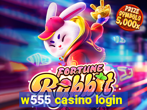 w555 casino login